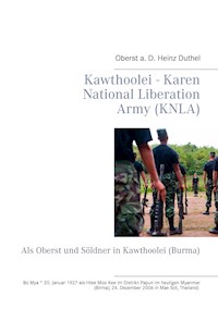 Kawthoolei - Karen National Liberation Army (KNLA) - Heinz Duthel - E-Book