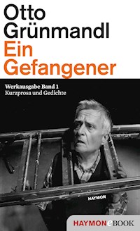 Ein Gefangener - Otto Grünmandl - E-Book