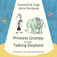 Princess Grumpy and the Talking Elephant - Svend-Erik Engh - E-Book