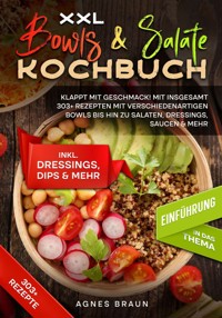 XXL Bowls & Salate Kochbuch - Agnes Braun - E-Book