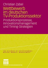 Wettbewerb im deutschen TV-Produktionssektor - Christian Zabel - E-Book