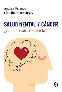Salud mental y cáncer: ¿Causa o consecuencia? - Andrea Orlando - E-Book