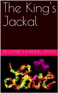 The King's Jackal - Richard Harding Davis - E-Book