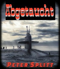 ABGETAUCHT - Peter Splitt - E-Book