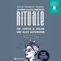 Rituale - für Hipster & Heilige und alles dazwischen (ungekürzt) - Steve Kennedy Henkel - Hörbuch
