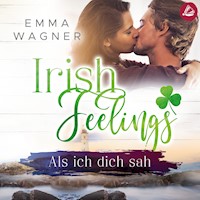 Irish feelings: Als ich dich sah - Emma Wagner - Hörbuch