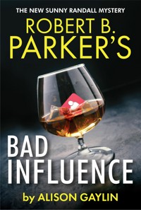 Robert B. Parker's Bad Influence - Alison Gaylin - E-Book