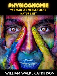 Physiognomie (Übersetzt) - William Walker Atkinson - E-Book