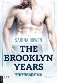 The Brooklyn Years - Wer wenn nicht wir - Sarina Bowen - E-Book