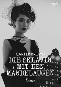 DIE SKLAVIN MIT DEN MANDELAUGEN - Carter Brown - E-Book
