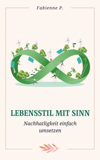 Lebensstil mit Sinn - Fabienne P. - E-Book