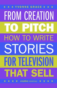 From Creation to Pitch - Yvonne Grace - E-Book