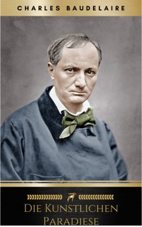 Die künstlichen Paradiese - Charles Baudelaire. - E-Book