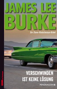 Verschwinden ist keine Lösung - James Lee Burke - E-Book