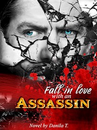 FALL IN LOVE WITH AN ASSASSIN - Danila Trapani - E-Book