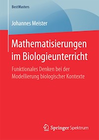 Mathematisierungen im Biologieunterricht - Johannes Meister - E-Book