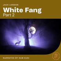 White Fang (Part 2) - Jack  London - Hörbuch