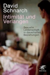 Intimität und Verlangen - David Schnarch - E-Book
