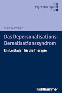 Das Depersonalisations - Derealisationssyndrom - Simone Philipp - E-Book