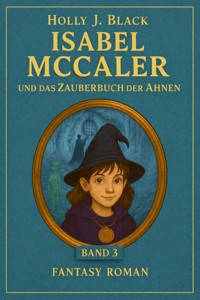 Isabel McCaler und das Buch der Ahnen - Holly J. Black - E-Book
