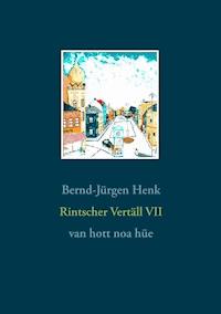 Rintscher Vertäll VII - Bernd-Jürgen Henk - E-Book