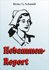 Hebammen-Report - Heinz G. Schmidt - E-Book
