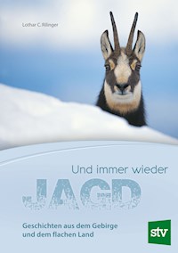 Und immer wieder Jagd - Lothar C. Rilinger - E-Book