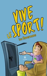 Vive le sport ! - Havermans Ivo - E-Book