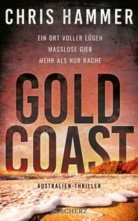 Gold Coast - Ein Ort voller Lügen. Maßlose Gier. Mehr als nur Rache - Chris Hammer - E-Book