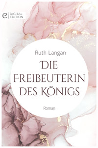 Die Freibeuterin des Königs - Ruth Langan - E-Book