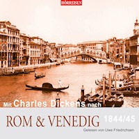 Mit Charles Dickens nach Rom & Venedig - Charles Dickens - Hörbuch