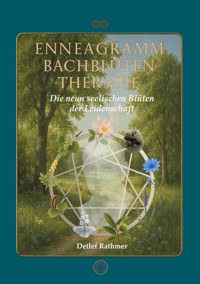 Enneagramm-Bachblüten-Therapie - Detlef Rathmer - E-Book