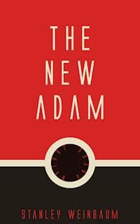 The New Adam - Stanley Weinbaum - E-Book