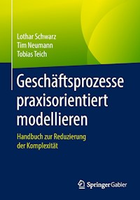 Geschäftsprozesse praxisorientiert modellieren - Lothar Schwarz - E-Book