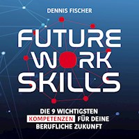 Future Work Skills - Dennis Fischer - Hörbuch