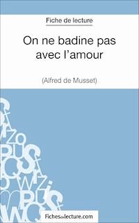 On ne badine pas avec l'amour - Alfred de Musset (Fiche de lecture) - Vanessa  Grosjean - E-Book