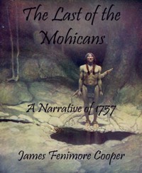 The Last of the Mohicans (Annotated) - James Fenimore Cooper - E-Book