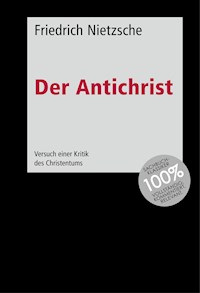 Der Antichrist - Friedrich Nietzsche - E-Book