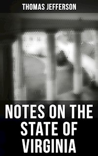 Thomas Jefferson: Notes on the State of Virginia - Thomas Jefferson - E-Book