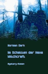 Im Schatten der Hexe - Norman Dark - E-Book