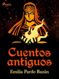 Cuentos antiguos - Emilia Pardo Bazán - E-Book