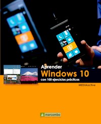 Aprender Windows 10 con 100 ejercicios prácticos - MEDIAactive - E-Book