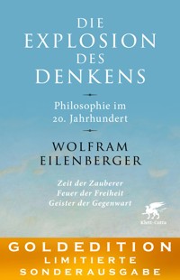 Die Explosion des Denkens. Philosophie im 20. Jahrhundert - Wolfram Eilenberger - E-Book