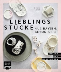 Lieblingsstücke aus Raysin, Beton & Co. - Simone Groß - E-Book