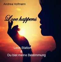 Love happens - Andrea Hofmann - E-Book