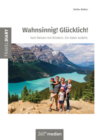 Wahnsinnig! Glücklich! - Stefan Walter - E-Book