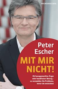 Mit mir nicht! - Peter Escher - E-Book