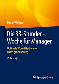 Die 38-Stunden-Woche für Manager - Daniel Walther - E-Book