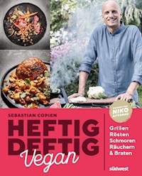 Heftig deftig vegan - Sebastian Copien - E-Book