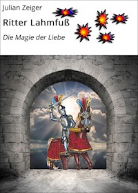 Ritter Lahmfuß - Julian Zeiger - E-Book